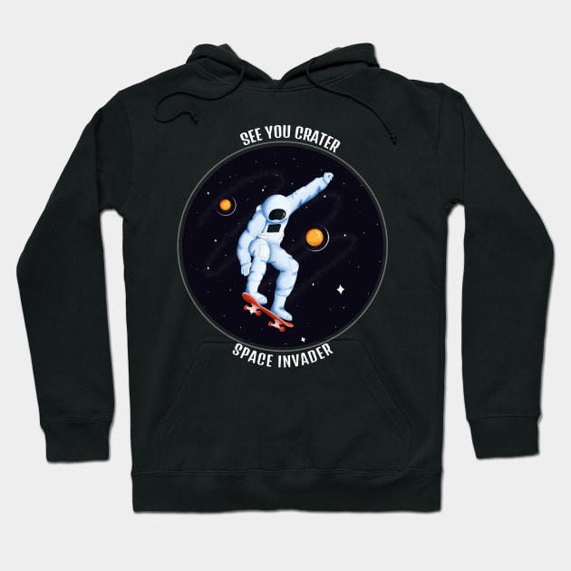 See you later in space Hoodie by Creativity Apparel